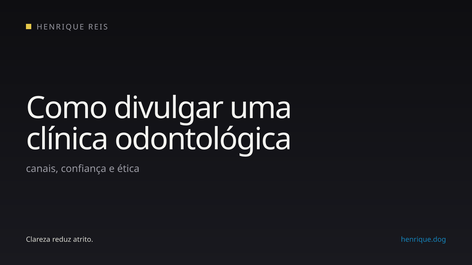 Capa editorial sobre divulgação ética de clínica odontológica