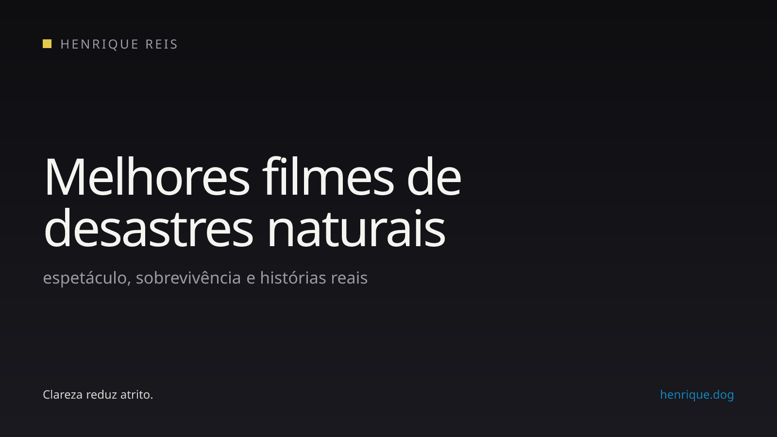Curadoria de filmes sobre terremotos, tsunamis, vulcões, tornados e outros desastres naturais