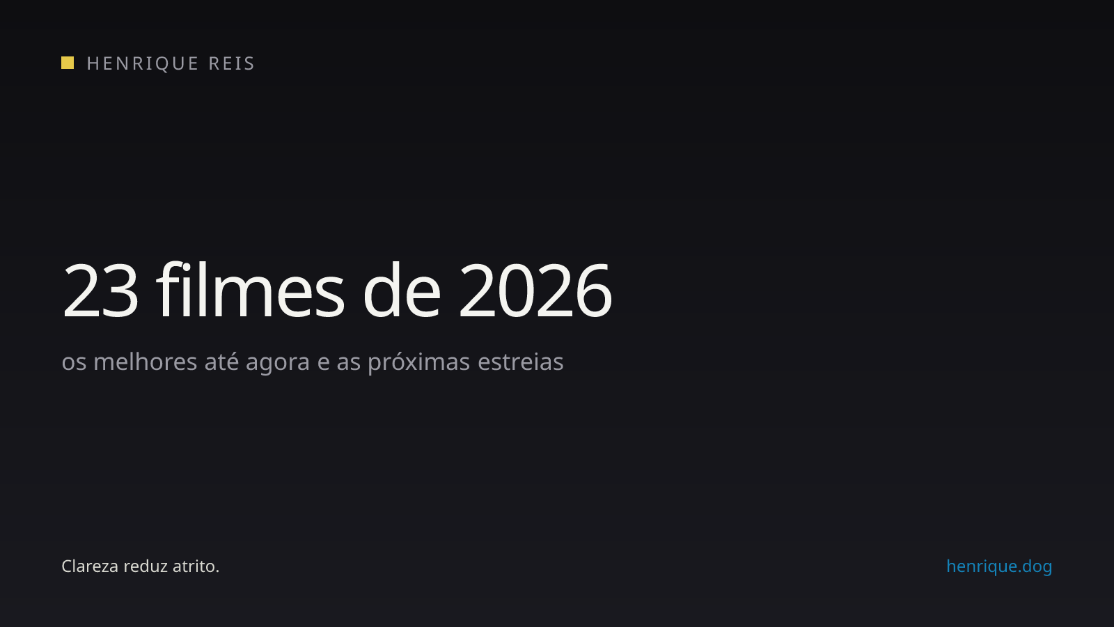 Seleção editorial de filmes de 2026 já exibidos e próximos lançamentos