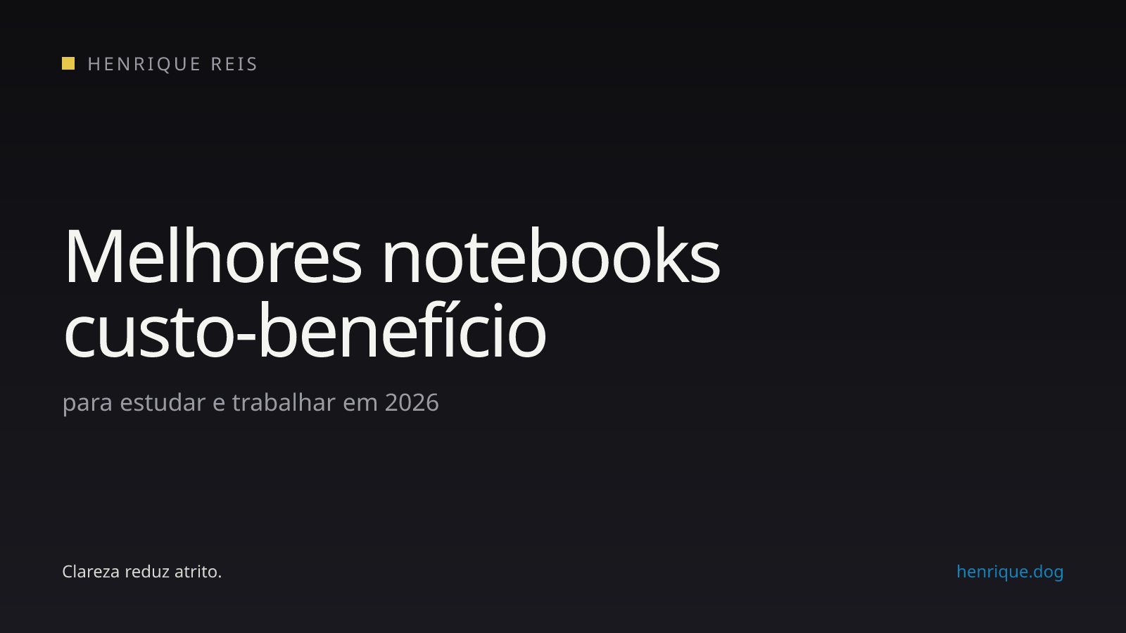 Capa editorial do guia de notebooks custo-benefício para estudo e trabalho em 2026