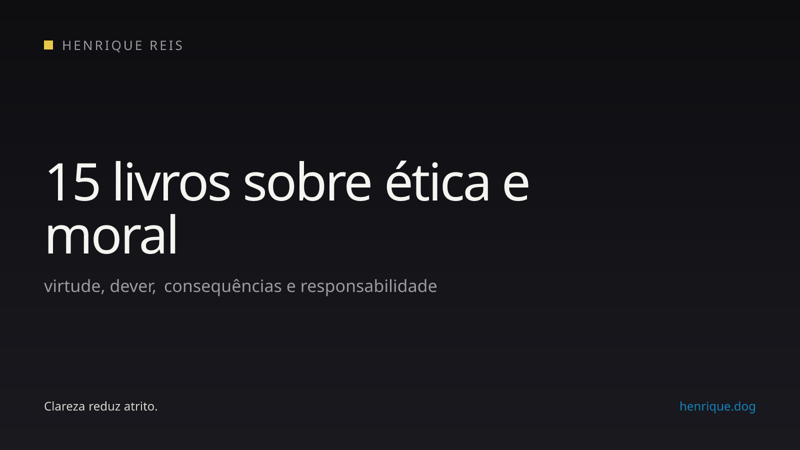 Livros sobre ética, moral, virtude, dever e responsabilidade