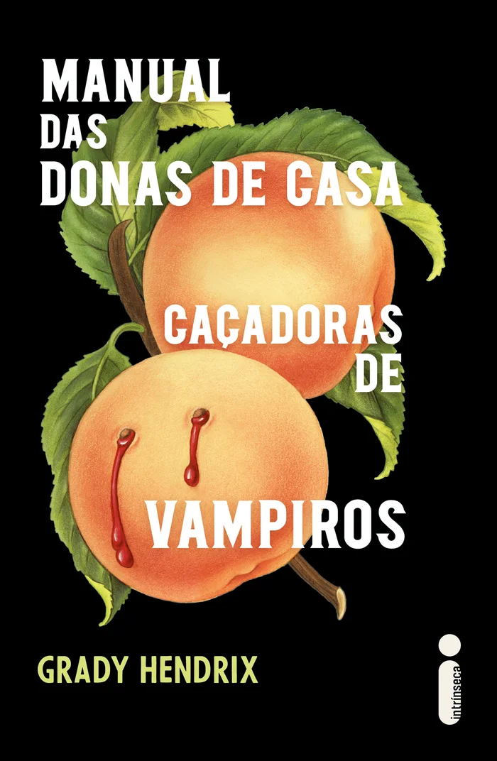 Capa da edição brasileira de Manual das Donas de Casa Caçadoras de Vampiros publicada pela Intrínseca