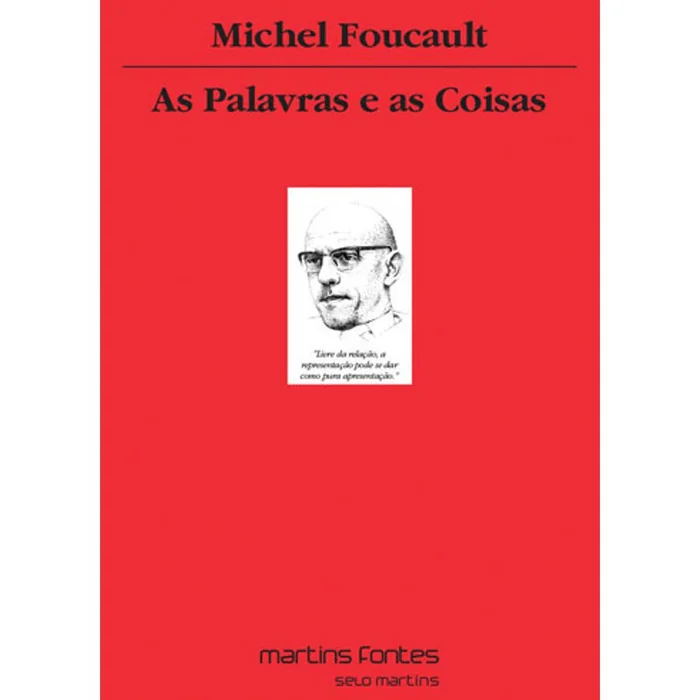 Capa da edição brasileira de As Palavras e as Coisas publicada pela Martins Fontes